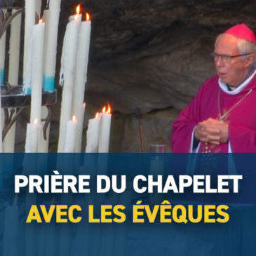 Les évêques de France prient le chapelet de Lourdes