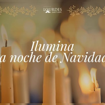 Encienda una vela e ilumine la Nochebuena de Lourdes